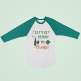 St. Patrick's Day Woman's 3/4" Raglan Tee Shirt - Get Ready To Stumble