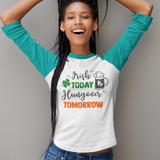 St. Patrick's Day Woman's 3/4" Raglan Tee Shirt - Irish Today